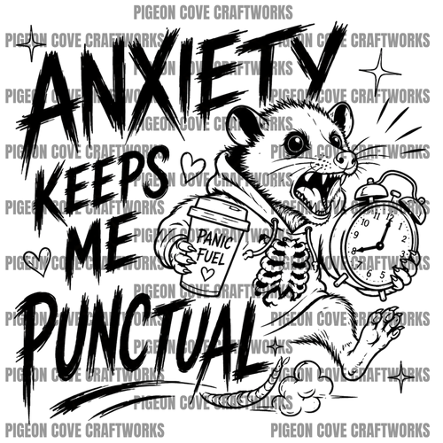 Anxiety Keeps Me Punctual – 2 PNG Variations